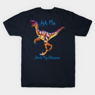 Ask Me About My Dinosaur Blue Graphic Art Design T-Shirt